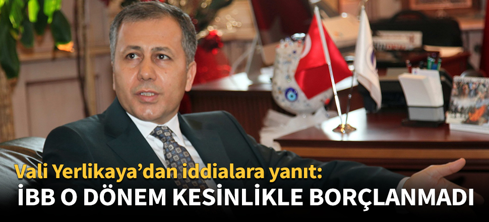 "İBB o dönem kesinlikle borçlanmadı!"