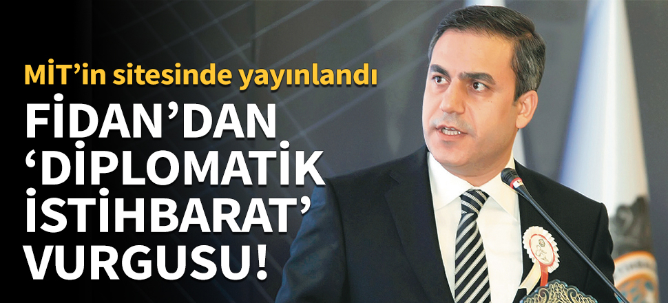 Hakan Fidan'dan 'diplomatik istihbarat' vurgusu!