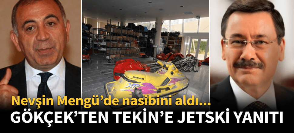 Gökçek'ten Gürsel Tekin ve Nevşin Mengü'ye 'jet ski' yanıtı!