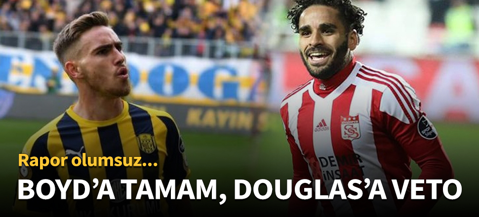 Boyd tamam, Douglas iptal!
