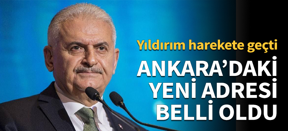 Ankara'daki yeni adresi belli oldu!