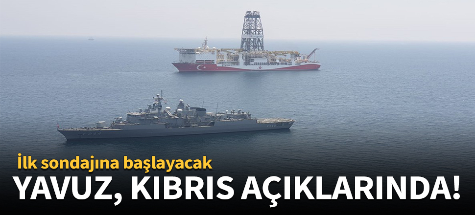 Yavuz, Kıbrıs açıklarında!