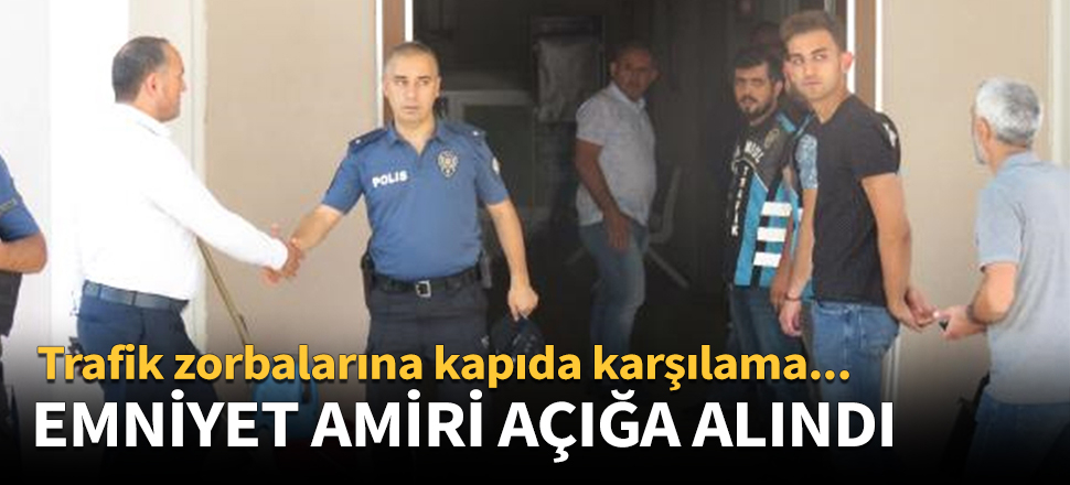 Trafik zorbalarına kapıda karşılama