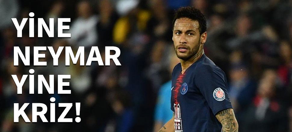 PSG'de Neymar krizi!