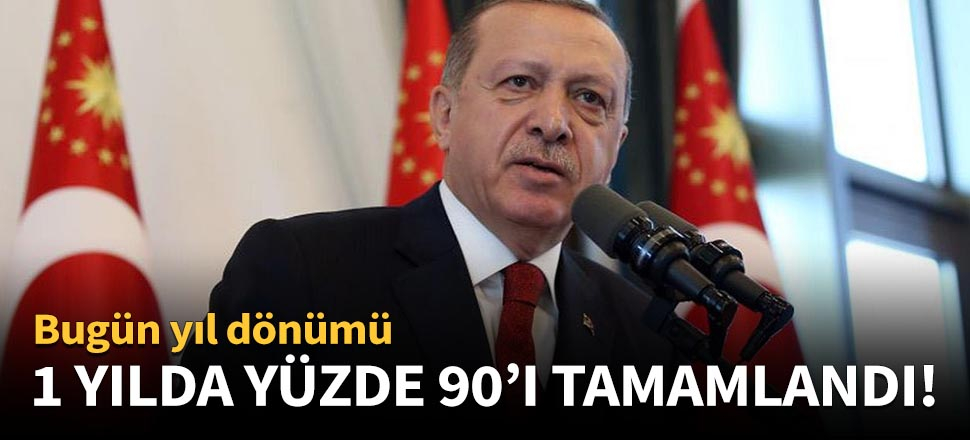 1 yılda yüzde 90'ı tamamlandı!