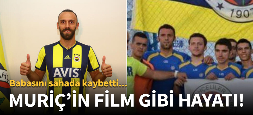 Vedat Muriç'in filmleri aratmayan hikayesi!