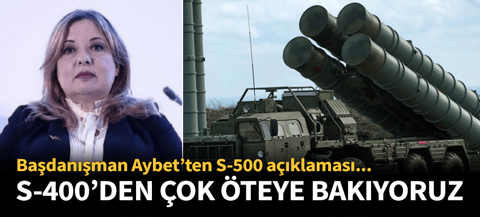 Erdoğan'ın başdanışmanından S-500 açıklaması!