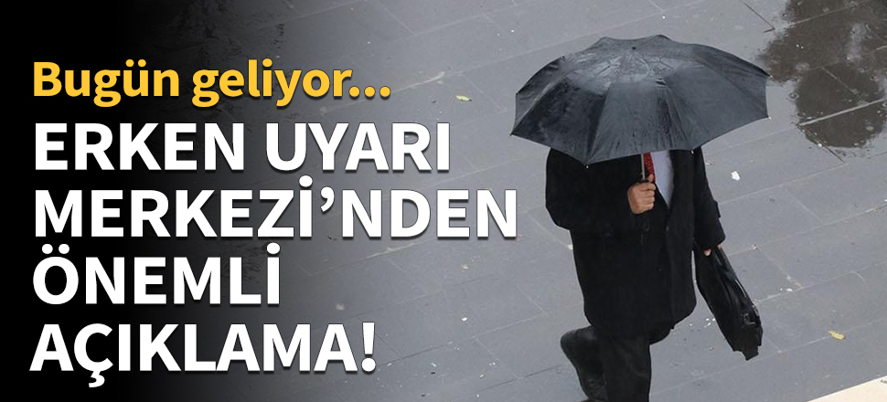 Erken Uyarı Merkezi'nden önemli açıklama!
