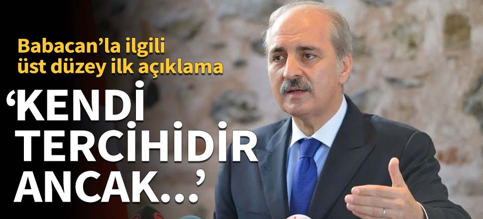 Kurtulmuş'tan Babacan'ın istifasına ilk yorum!