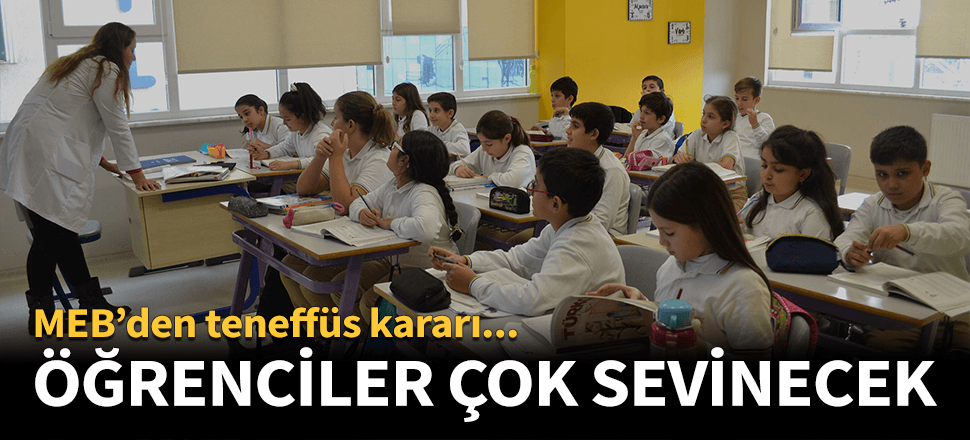 Milli Eğitim Bakanlığı'ndan teneffüs kararı!