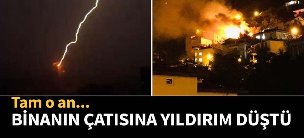Yıldırım binanın çatısına düştü...