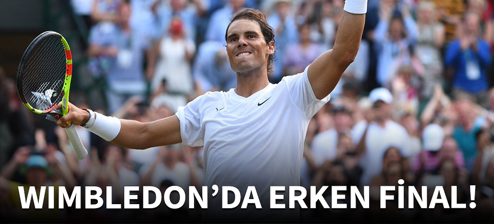 Wimbledon'da erken final!