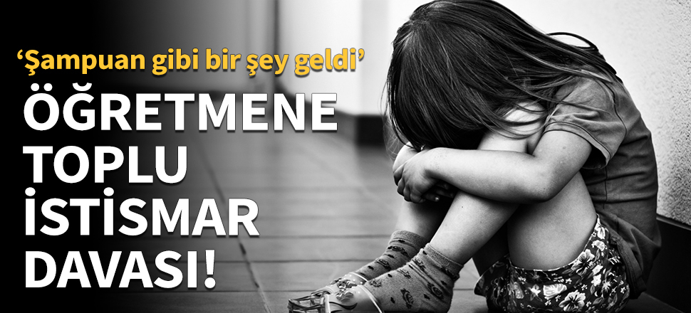 Öğrencilerinden öğretmene cinsel istismar davası!