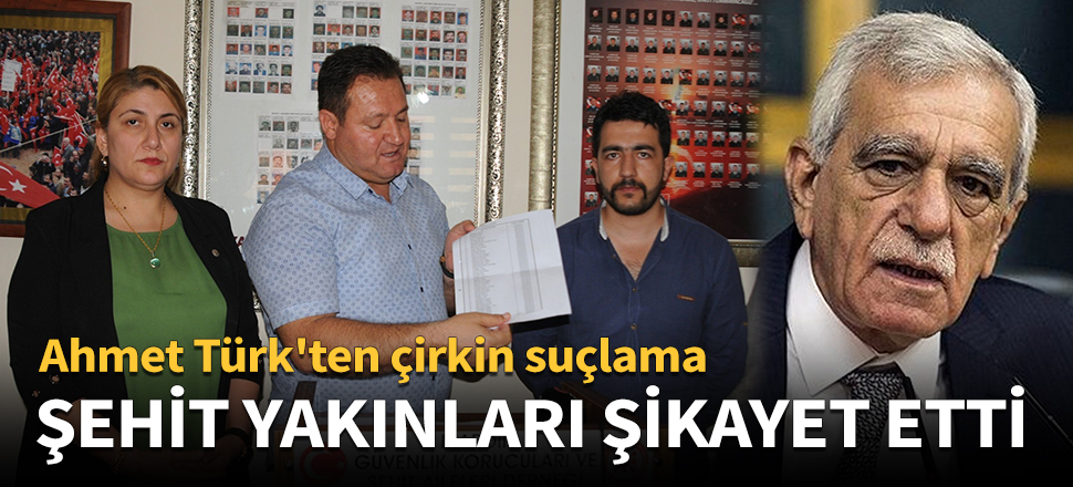 Şehit yakınları suç duyurusunda bulundu