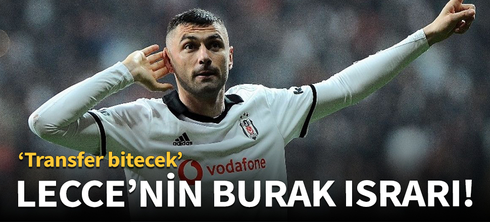 Lecce'nin Burak Yılmaz ısrarı!