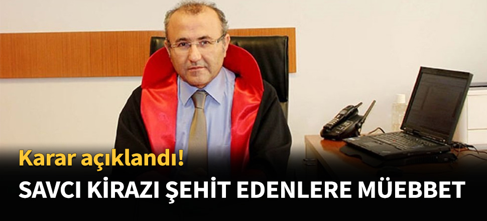 Savcı Kiraz'ı şehit eden teröristlere müebbet!