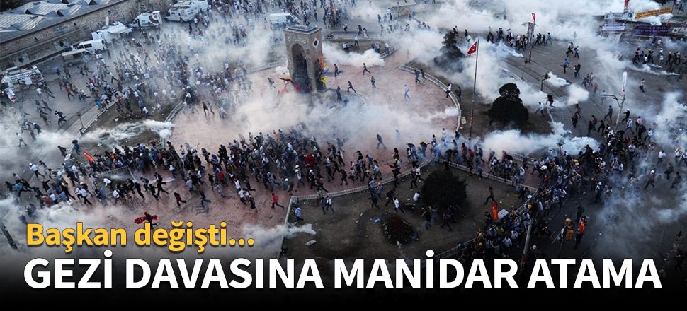 Gezi davasına manidar atama!