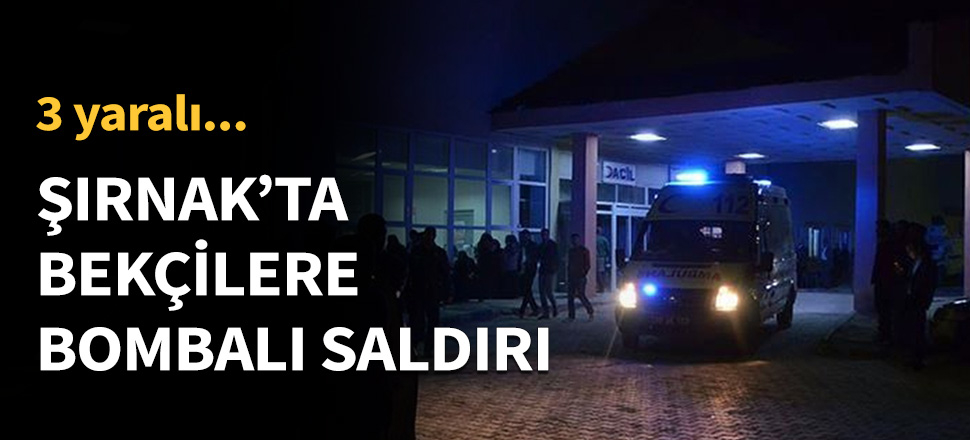 Şırnak'ta bekçilere bombalı saldırı...