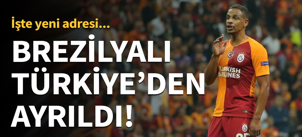 Galatasaraylı yıldız Türkiye'den ayrıldı!
