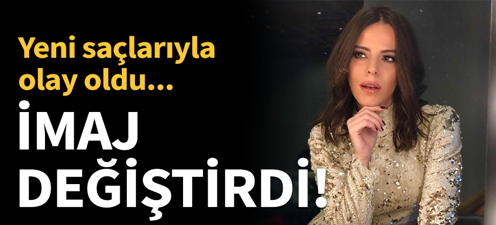 Simge Sağın imaj değiştirdi!