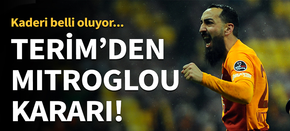 Fatih Terim'den Kostas Mitroglou kararı!