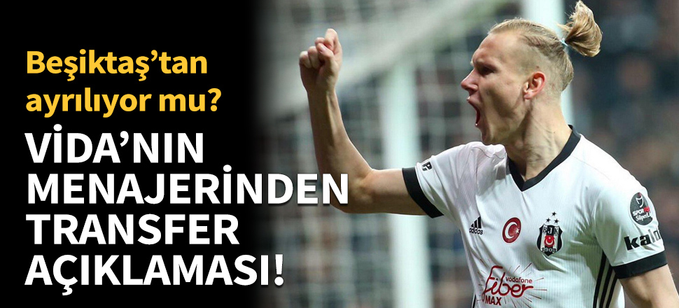 Vida'nın menajerinden transfer açıklaması!