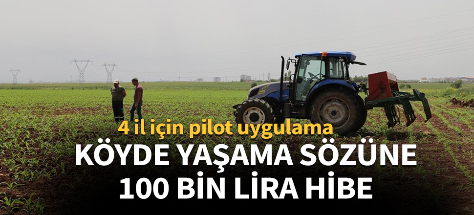 Köyde yaşama sözüne 100 bin lira hibe