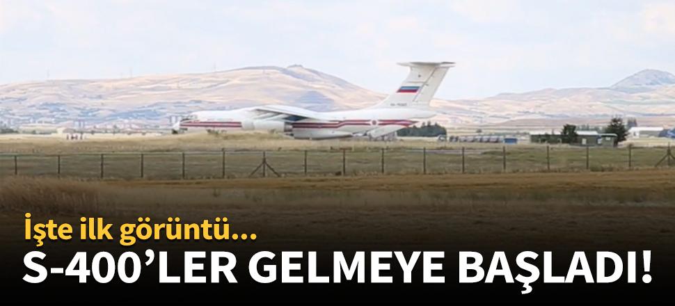 S-400'lerin teslimat süreci başladı!