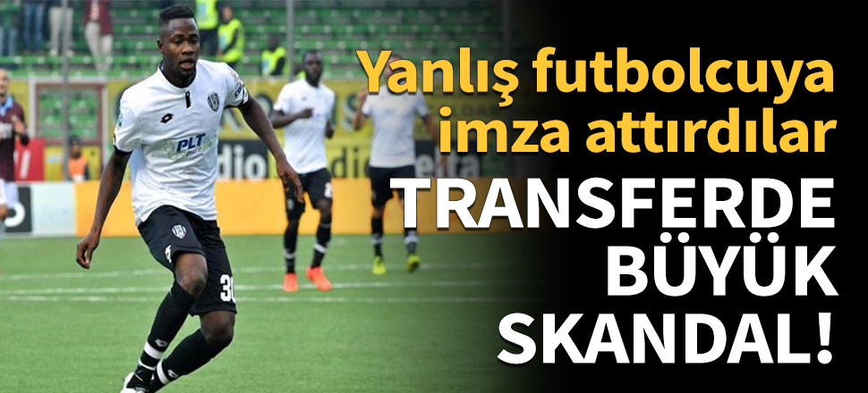 Yanlış futbolcu transfer edilmiş!