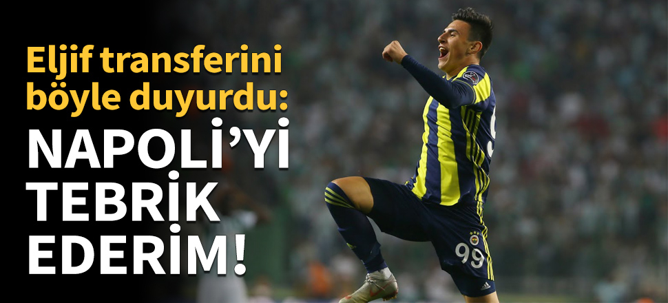 "Eljif Elmas transferi için Napoli'yi tebrik ederim"