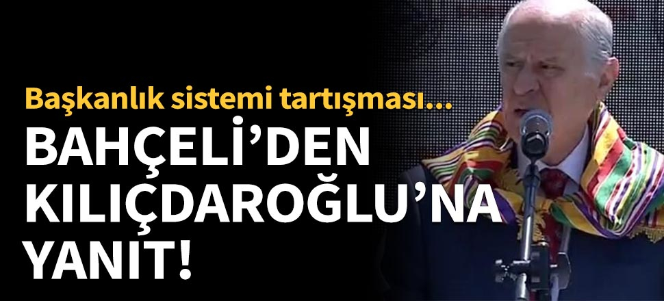 MHP lideri Devlet Bahçeli'den Kılıçdaroğlu'na yanıt!