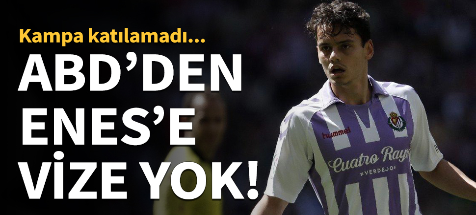 ABD'den Enes Ünal'a vize yok!
