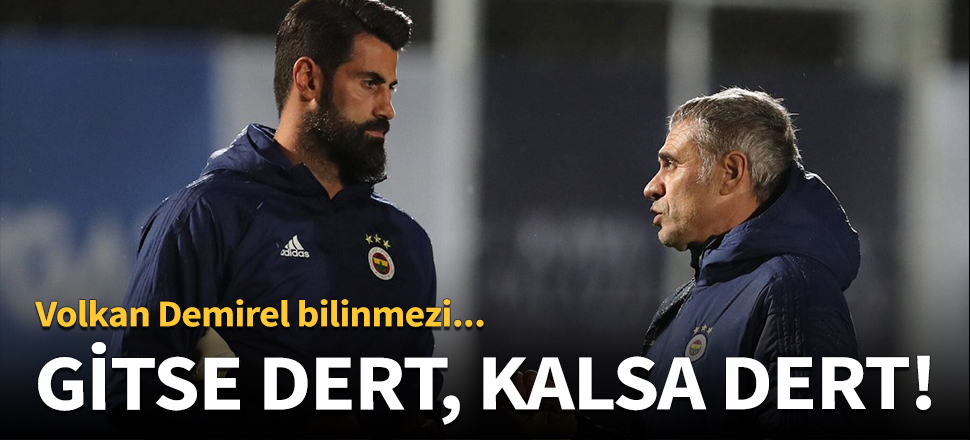Volkan Demirel'in takımdaki geleceği merak konusu!