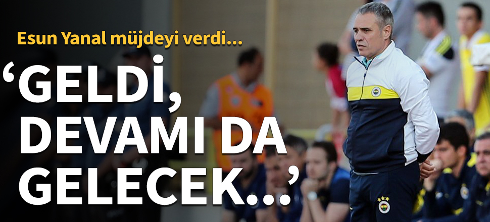 Ersun Yanal'dan transfer müjdesi!