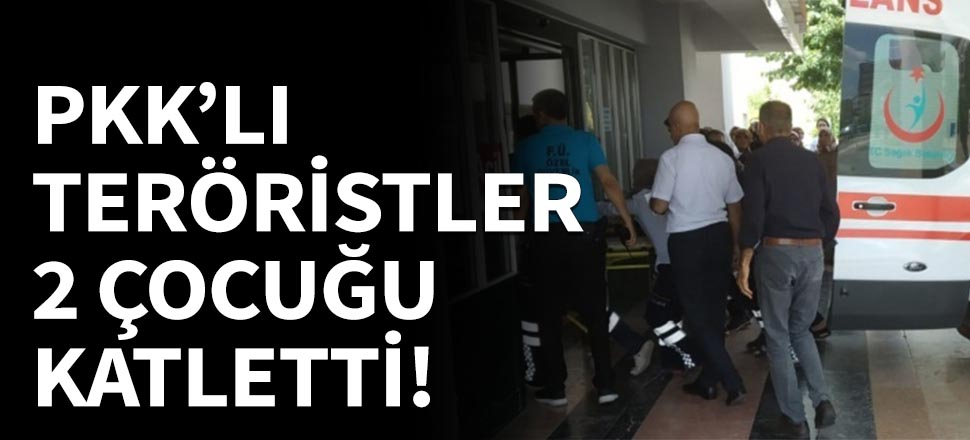 PKK'lılar iki çocuğu katletti!
