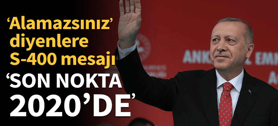 "Alamazsın" dediler aldık! Son noktayı 2020'de koyacağız"