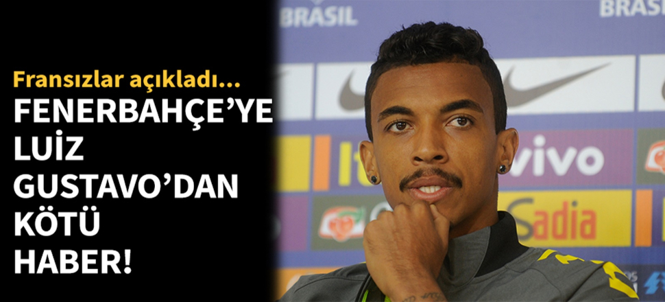 Fenerbahçe'ye Luiz Gustavo'dan kötü haber!