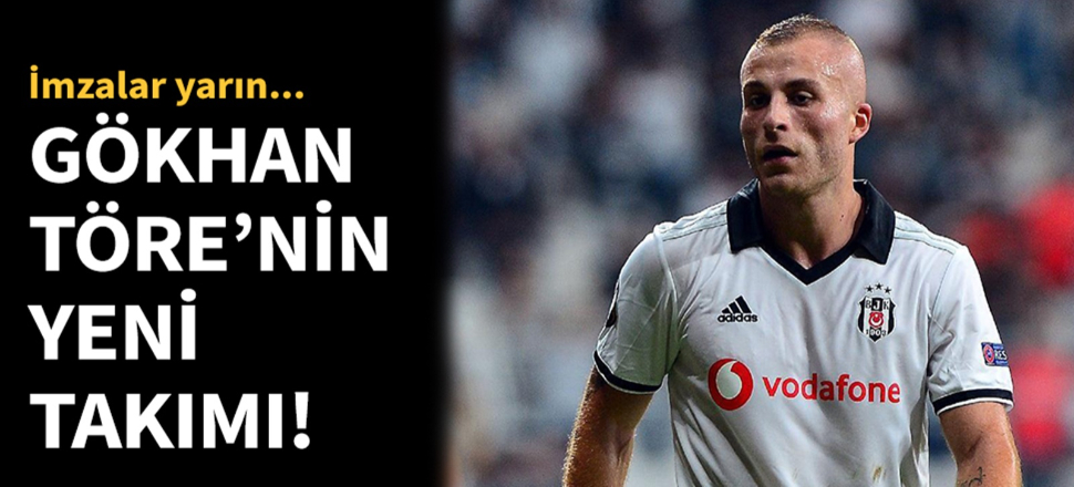 Gökhan Töre'nin yeni takımı belli oldu!
