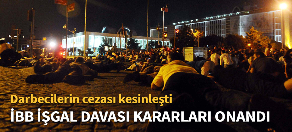 İBB işgal davasına istinaftan onama