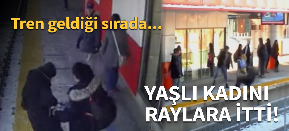 Yaşlı kadını tren raylarına böyle itti!