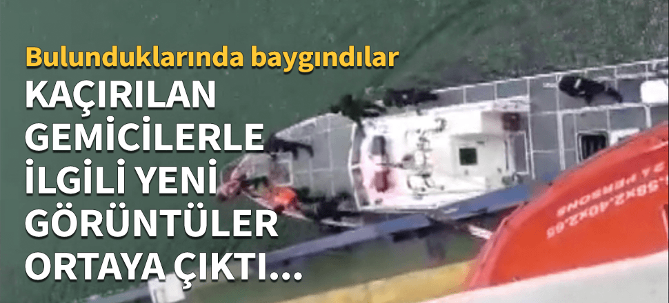 Kaçırılan Türk gemicilerin son görüntüsü ortaya çıktı