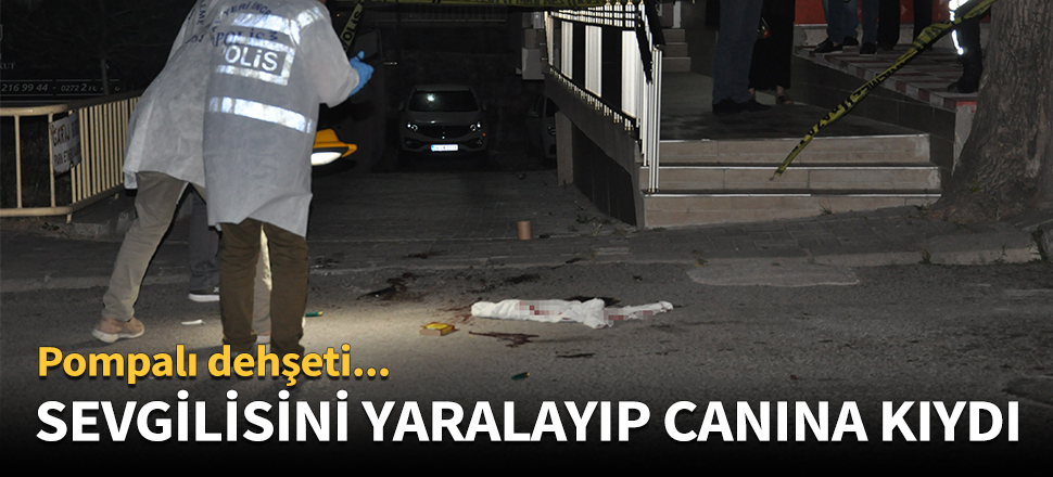 Sevgilisini yaralayıp canına kıydı!