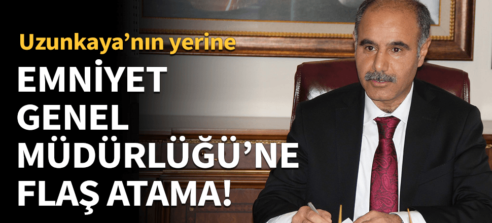 Emniyet Genel Müdürlüğü'ne Şırnak Valisi atandı!