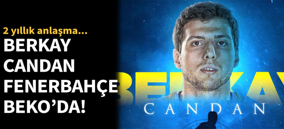 Berkay Candan, Fenerbahçe Beko'da!