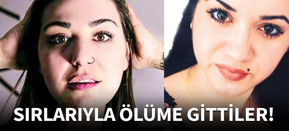 İki genç kız sırlarıyla ölüme gitti!