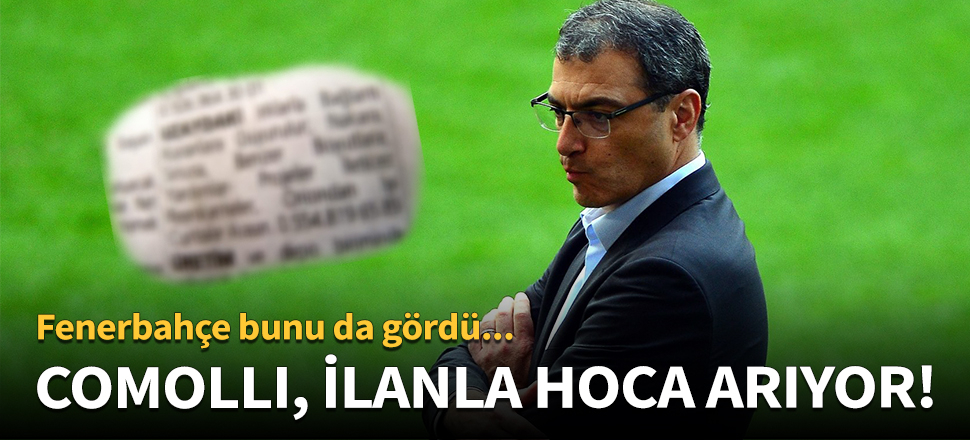 Comolli ilanla hoca arıyor!