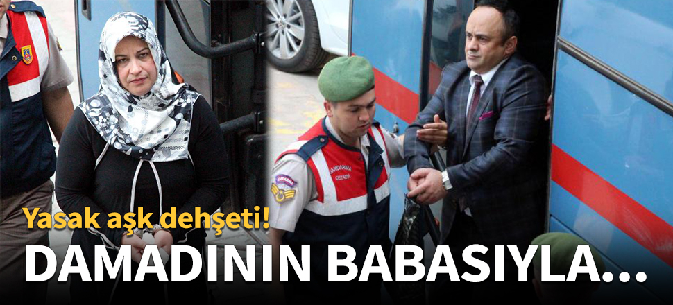 Kızının kayınpederiyle birlikte olup...