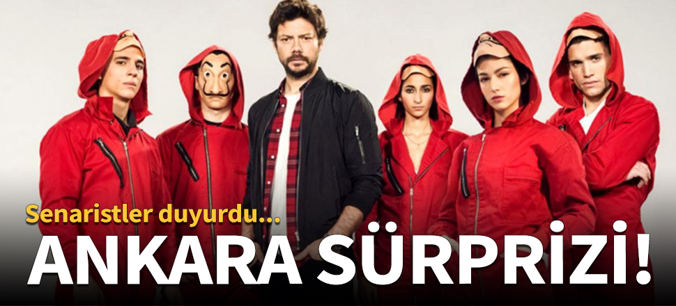 La Casa de Papel'den Ankara sürprizi!