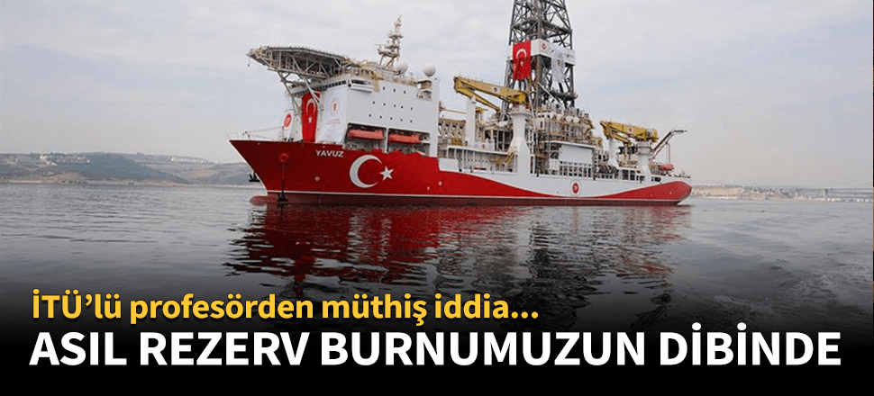 "Zengin doğal gaz rezervi burnumuzun dibinde!"