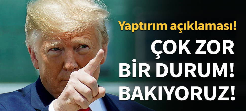 Trump: Türkiye'ye yaptırım düşünmüyorum...